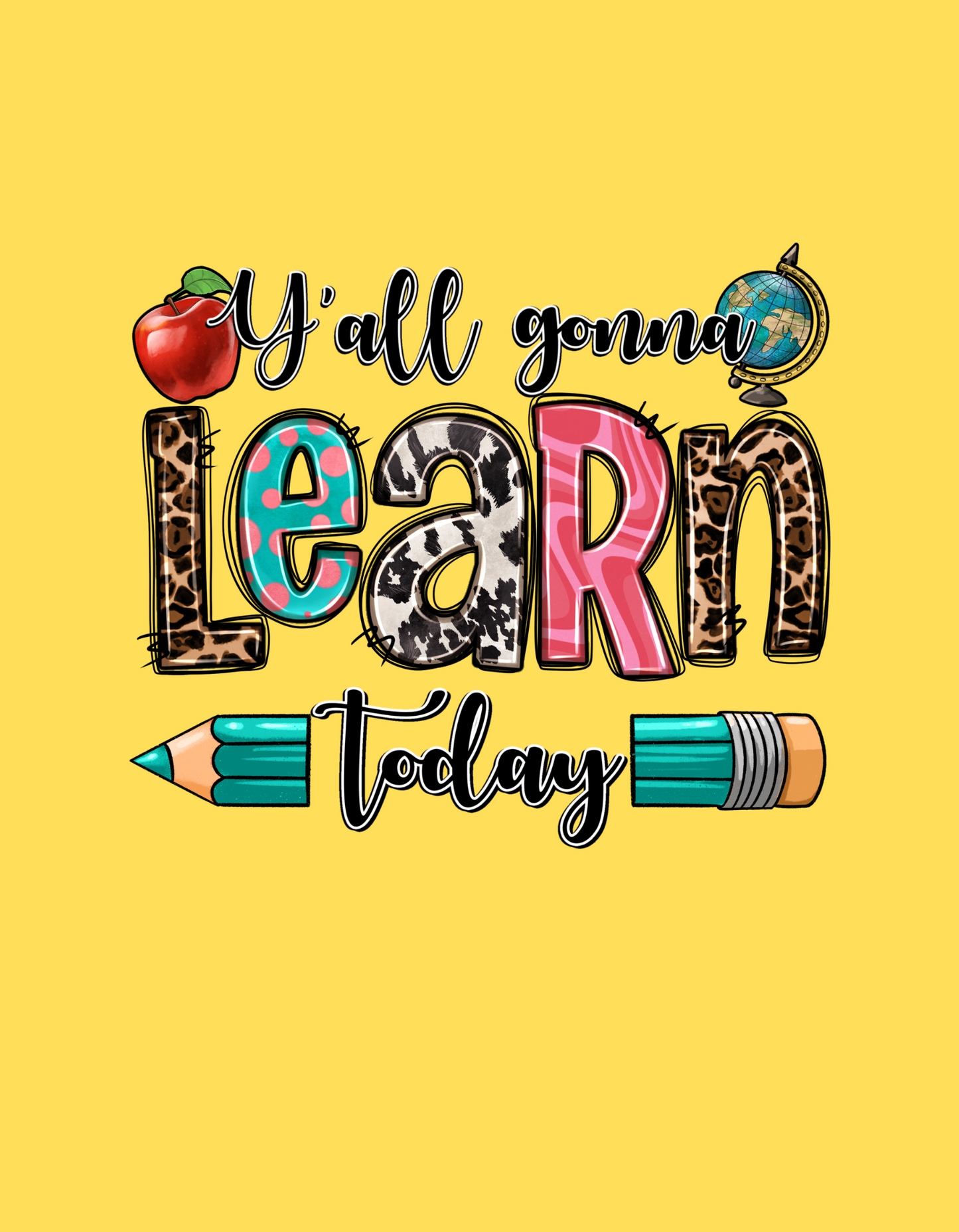 Y'all Gonna Learn Today T-Shirt