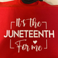 It's the Juneteenth for me