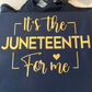 It's the Juneteenth for me