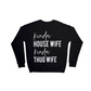 Kinda House Wife Kinda Thug Wife