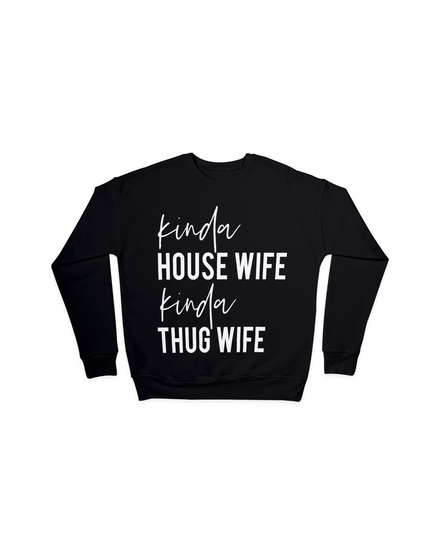 Kinda House Wife Kinda Thug Wife